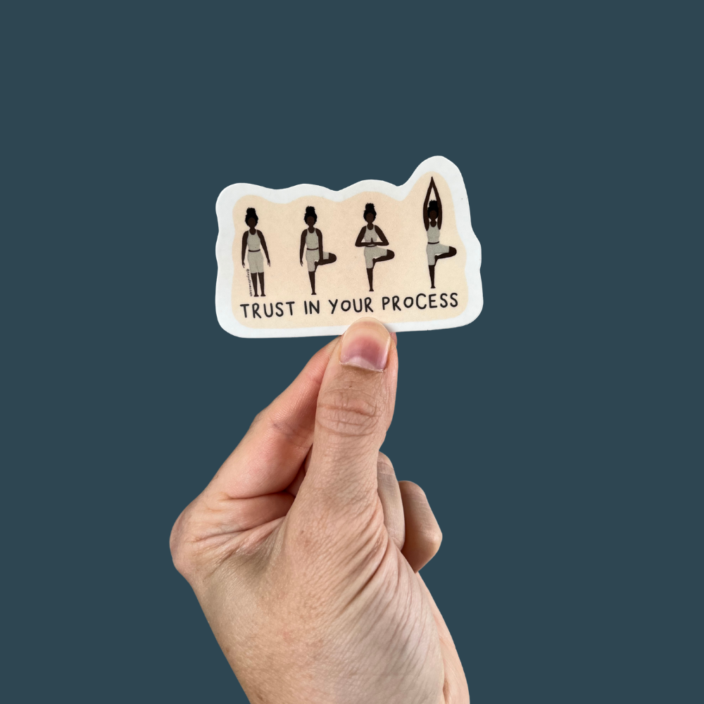 Trust in Your Process - Sticker