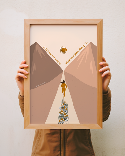 Keep Showing Up - Art Print
