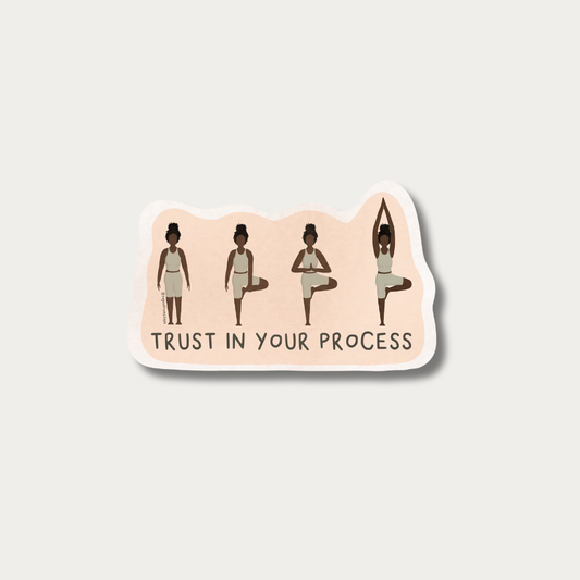 Trust in Your Process - Sticker