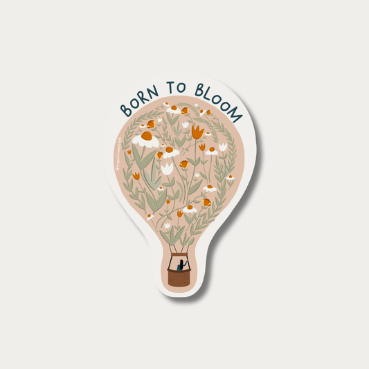 Born to Bloom - Sticker