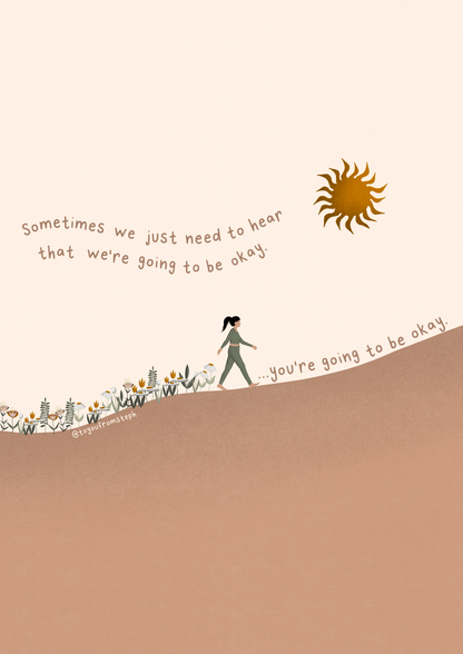 You're Going to Be Okay - Art Print
