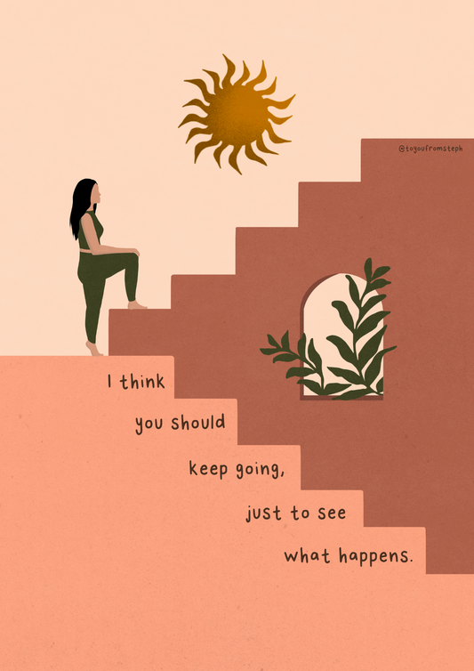 You Should Keep Going - Art Print