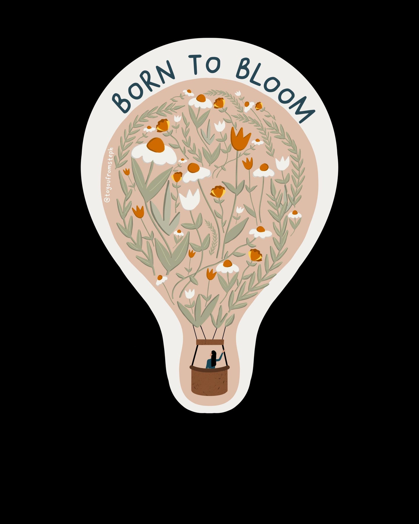 Born to Bloom - Sticker